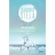Išlaisvinta siela. Praktinis kelionės kitapus savęs vadovas