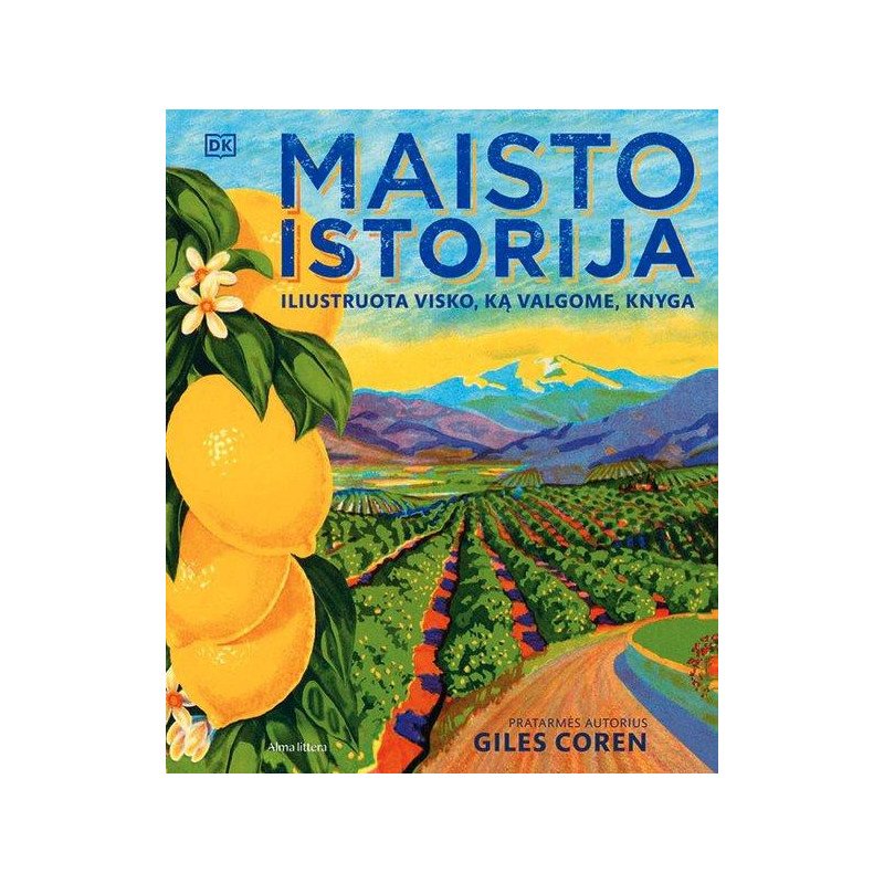 Maisto istorija. Iliustruota visko, ką valgome, istorija