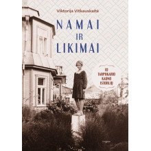 Namai ir likimai. 10 tarpukario Kauno istorijų