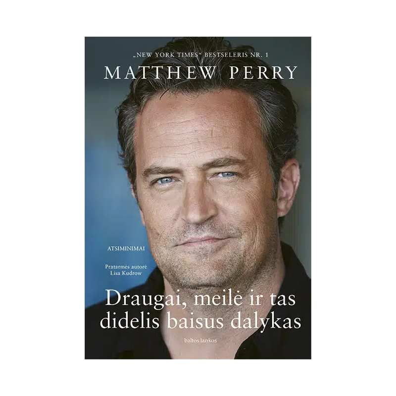 Draugai, meilė ir tas didelis baisus dalykas