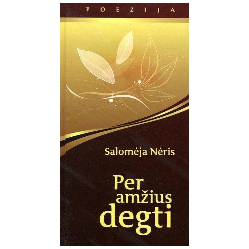 Per amžius degti