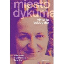 Miesto dykuma. Vienumos ir vienatvės istorijos