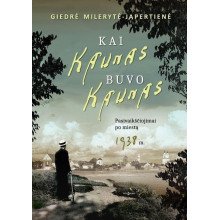 Kai Kaunas buvo Kaunas