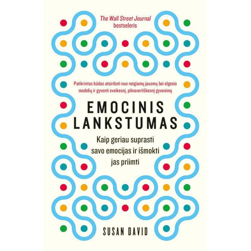 Emocinis lankstumas: kaip geriau suprasti savo emocijas ir išmokti jas priimti