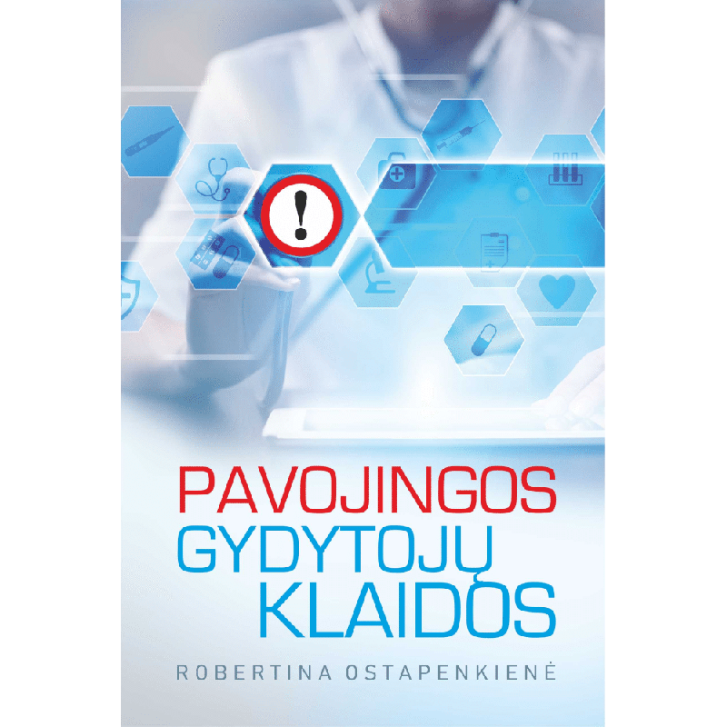 Pavojingos gydytoju klaidos