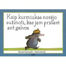 Kaip kurmiukas norėjo sužinoti,kas jam pridarė ant galvos