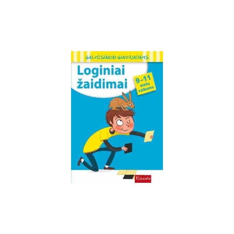 Galvosūkiai gudručiams. Loginiai žaidimai 9-11 metų vaikams