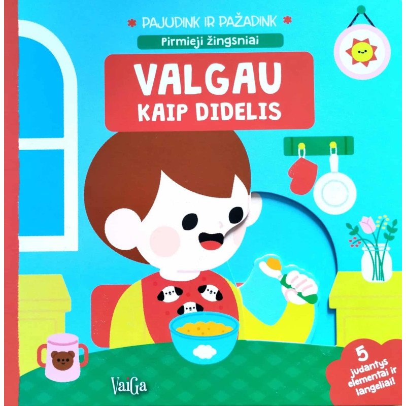 Valgau kaip didelis. Pajudink ir pažadink