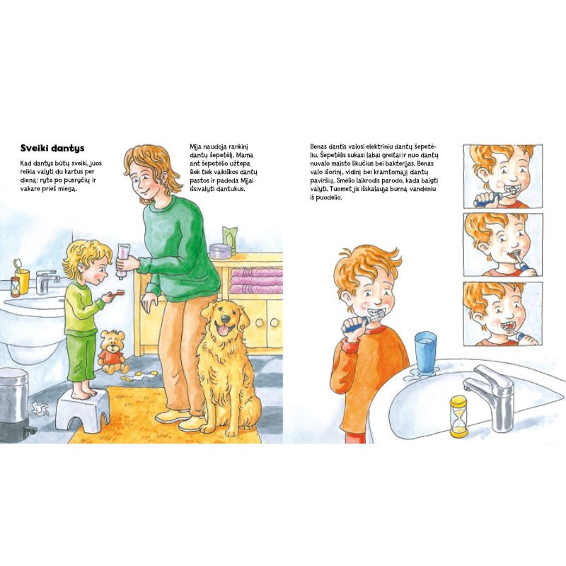 Noriu žinoti. Noriu į tualetą! Valau dantukus!