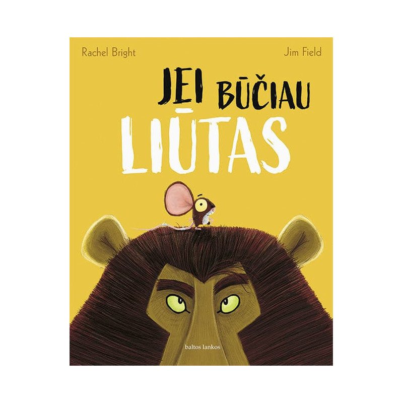 Jei būčiau liūtas