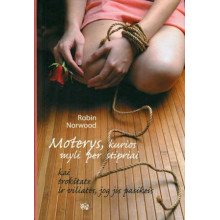 Moterys, kurios myli per stipriai