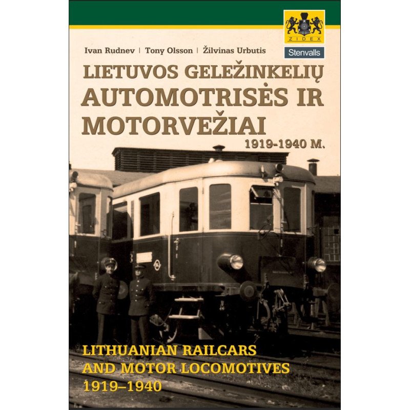 Lietuvos geležinkelių automotrisės ir motorvežiai 1919-1940 m. = Lithuanian railcars and motor locomotives 1919-1940