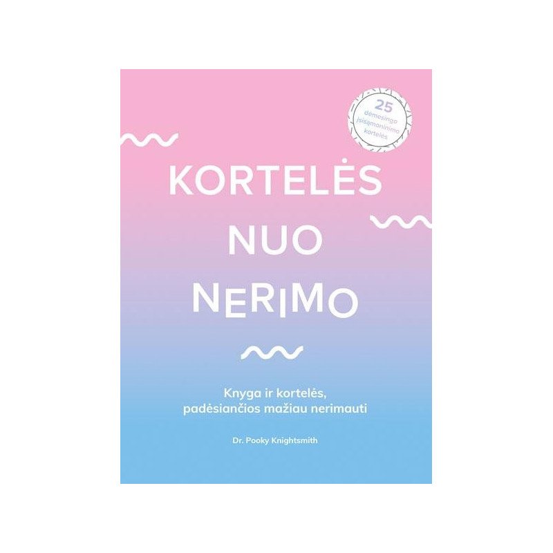 Kortelės nuo nerimo. Knyga ir kortelės, padėsiančios mažiau nerimauti
