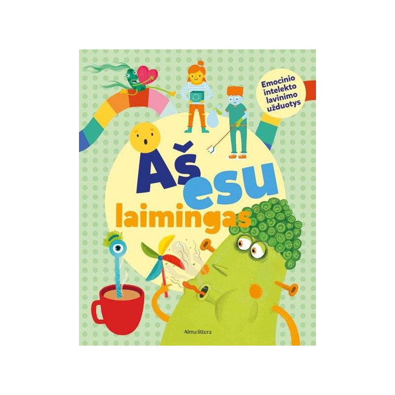 Aš esu laimingas. Emocinio intelekto lavinimo užduotys