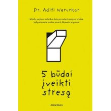 5 būdai įveikti stresą