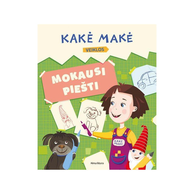 Kakė Makė. Mokausi piešti