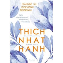 Ramybė su kiekvienu žingsniu. Kaip sąmoningumas keičia mūsų kasdienybę