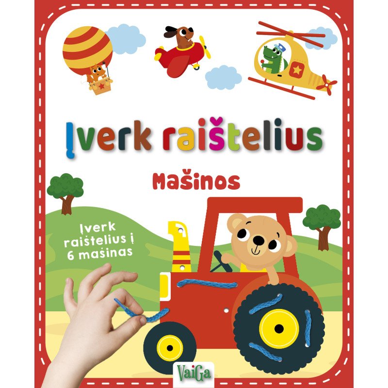 Įverk raištelius. Mašinos
