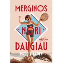 Merginos nori daugiau