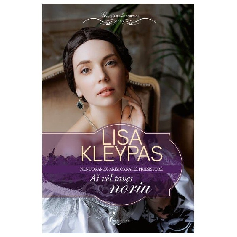 Aš vėl tavęs noriu (Nenuoramos aristokratės. Priešistorė)