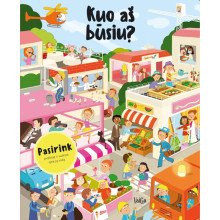 Kuo aš būsiu?
