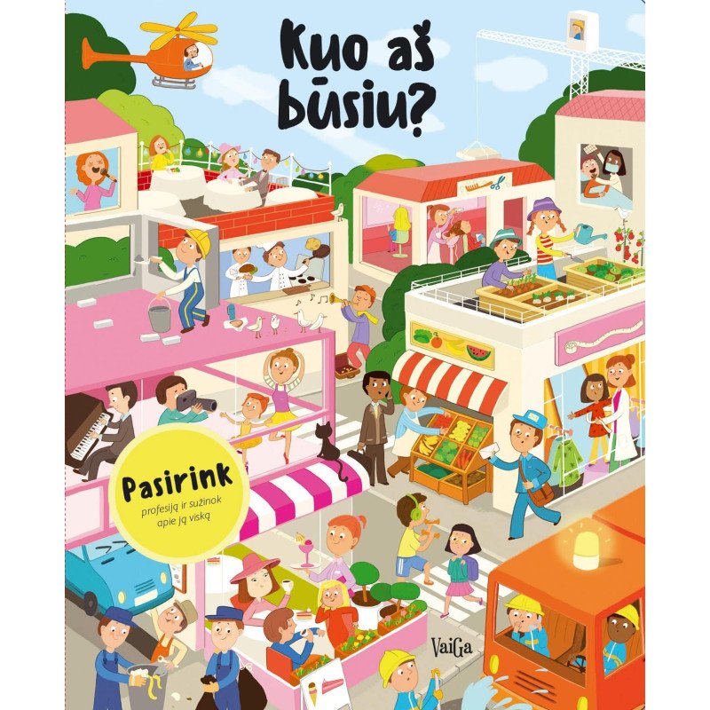 Kuo aš būsiu?